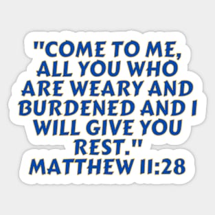 Bible Verse Matthew 11:28 Sticker